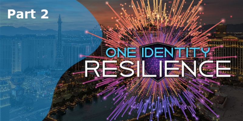 One Identity Resilience - Part 2