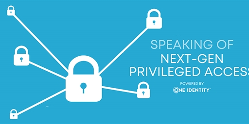 How You Can Enhance Security With Next-Gen Privileged Access