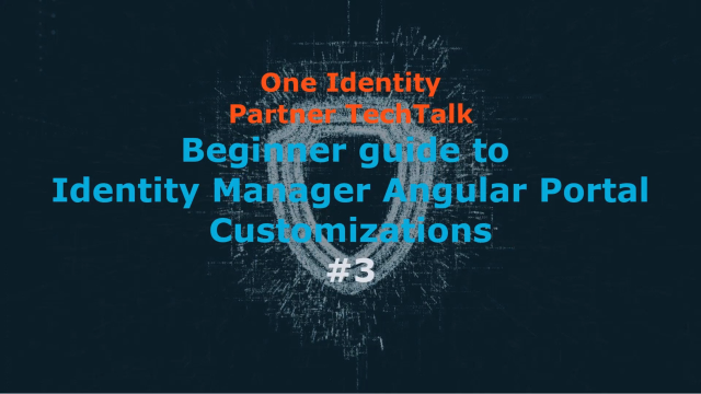 Beginner guide to Identity Manager Angular Portal Customizations #3