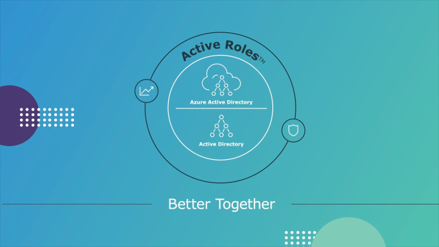Better Together - AD/Azure AD and One Identity Active Roles