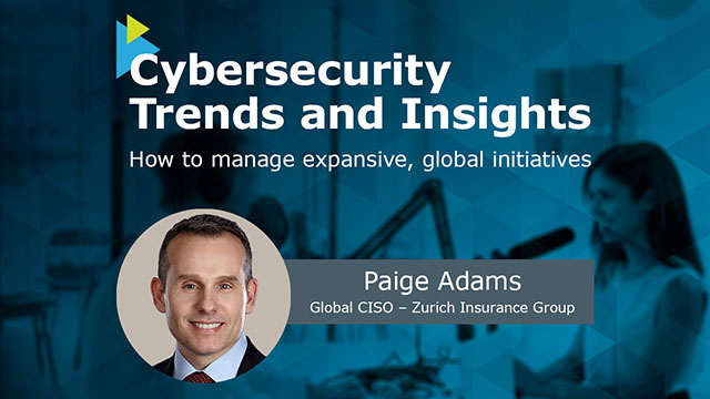 Cybersecurity Trends and Insights: How to manage expansive & global initiatives