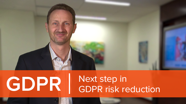 Next step in GDPR risk reduction