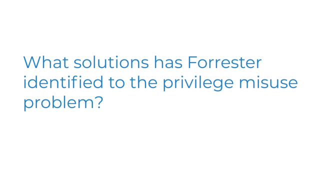 What solutions has Forrester identified to the privileged misuse problem?